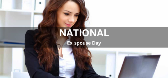 National Ex-spouse Day [राष्ट्रीय पूर्व-पति/पत्नी दिवस]